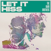 The Barr Brothers: Let It Hiss